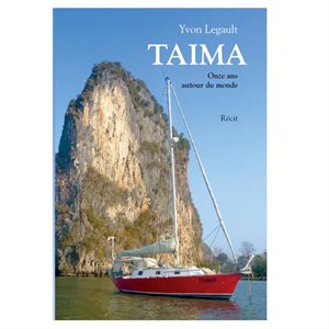 TAIMA-Onze ans autour du monde-Yvon Legault (French Only)